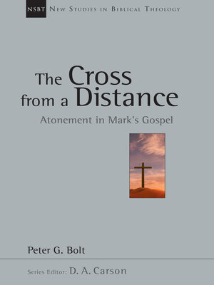 cover image of The Cross from a Distance: Atonement in Mark's Gospel